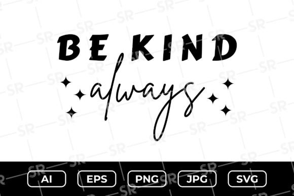 Be Kind Always SVG Quote