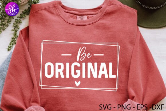 Be Original Motivational Quotes Svg