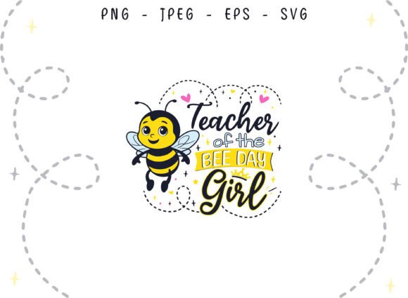 Bee Day Teacher of the Birthday Girl SVG