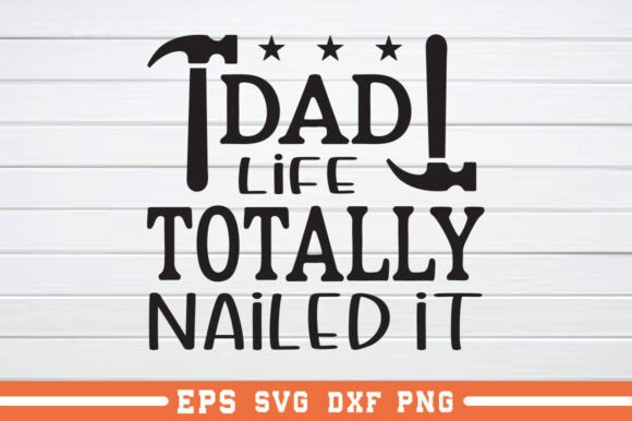 Dad Life Totally Nailed It SVG