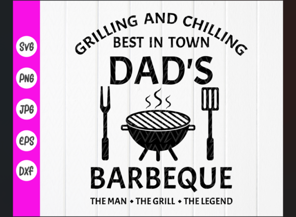 Grilling and Chilling Dad’s SVG