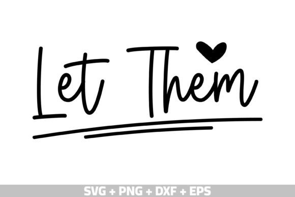 Let Them SVG Inspirational Shirt Png