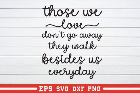 Those We Love Don’t Go Away They SVG