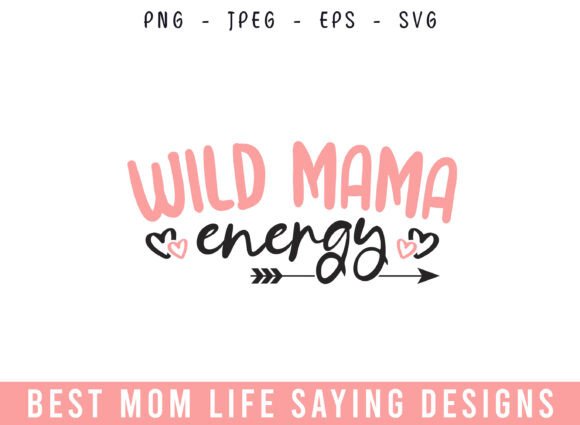 Wild Mama Energy Mom Life Designs SVG